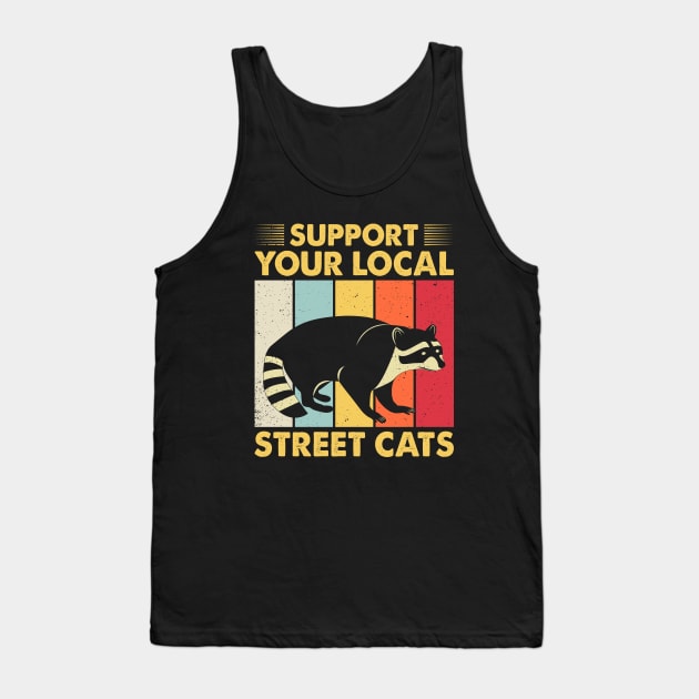 Vintage Retro Raccoon Lover Support Your Local Street Cats Tank Top by SportsSeason